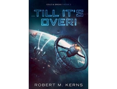 Livro ...Till It'S Over! de Robert M. Kerns ( Inglês )