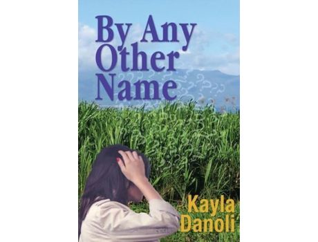 Livro By Any Other Name de Kayla Danoli ( Inglês )