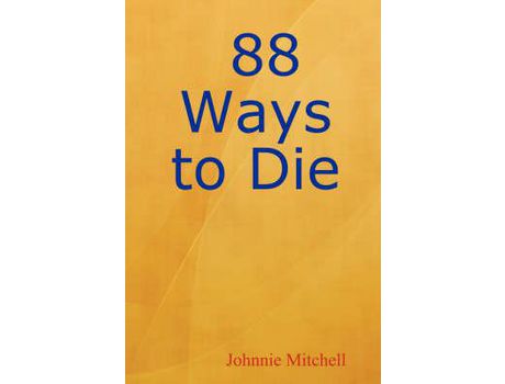 Livro 88 Ways To Die de Johnnie Mitchell ( Inglês )