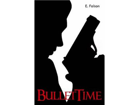 Livro Bullettime de E. Faison ( Inglês )