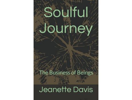 Livro Soulful Journey: The Business Of Beings de Jeanette Davis ( Inglês )