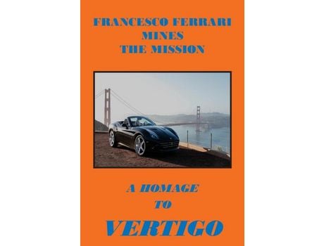 Livro Francesco Ferrari Mines The Mission: A Homage To Vertigo de Joseph Jr Covino ( Inglês )