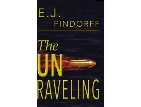 Livro The Unraveling de E.J. Findorff ( Inglês )