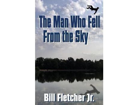 Livro The Man Who Fell From The Sky de Jr. Bill Fletcher ( Inglês )