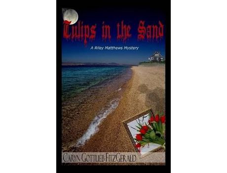 Livro Tulips In The Sand: A Riley Matthews Mystery de Caryn Gottlieb Fitzgerald ( Inglês )