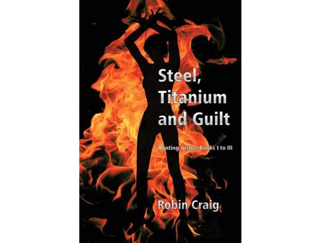 Livro Steel, Titanium And Guilt de Robin Craig ( Inglês )
