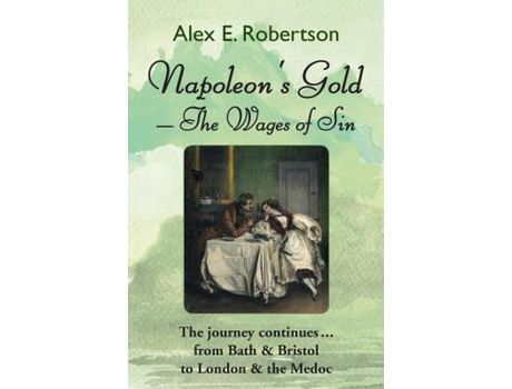 Livro Napoleon'S Gold: The Wages Of Sin de Alex E Robertson ( Inglês )