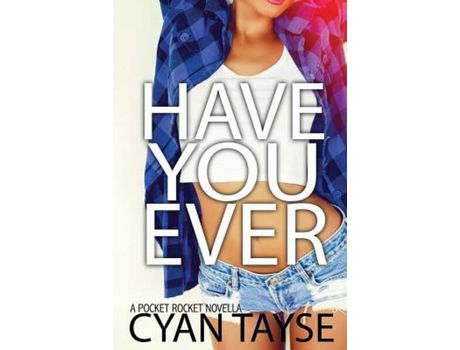 Livro Have You Ever...? de Cyan Tayse ( Inglês )