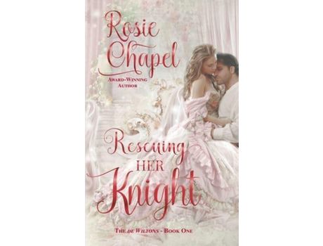 Livro Rescuing Her Knight de Rosie Chapel ( Inglês )