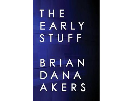 Livro The Early Stuff de Brian Dana Akers ( Inglês )