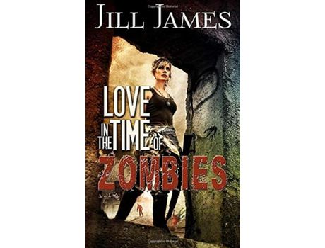 Livro Love In The Time Of Zombies de Jill James ( Inglês )