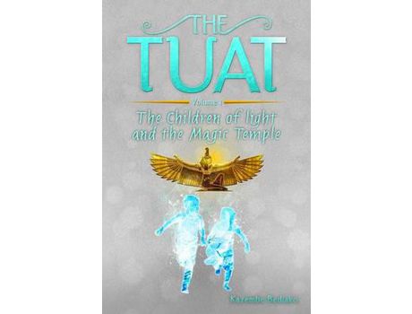 Livro The Tuat Volume 1: The Children Of Light And The Magic Temple de Kazembe Olugbala Bediako ( Inglês )