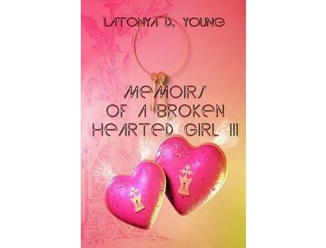 Livro Memoirs Of A Broken Hearted Girl Iii de Latonya D Young ( Inglês )