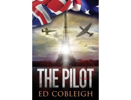 Livro The Pilot: Fighter Planes And Paris de Ed Cobleigh ( Inglês )