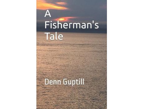 Livro A Fisherman'S Tale de Denn Guptill ( Inglês )