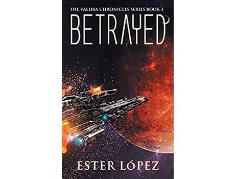 Livro Betrayed: The Vaedra Chronicles Series Book 3 de ESTER LÓPEZ ( Inglês )