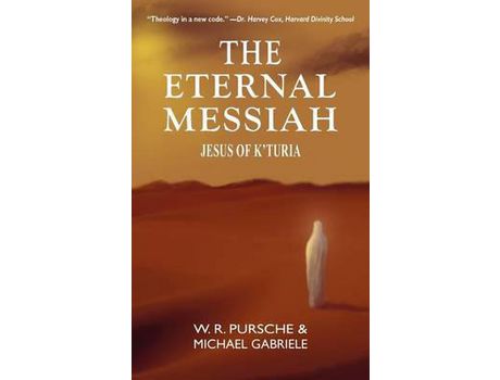 Livro The Eternal Messiah: Jesus Of K'Turia de W. R. Pursche ( Inglês )