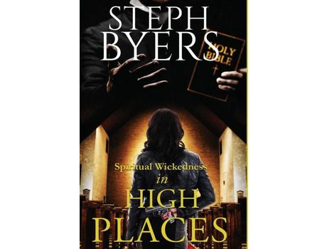Livro Spiritual Wickedness In High Places de Steph Byers ( Inglês )