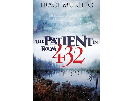 Livro The Patient In Room 432 de Trace Murillo ( Inglês )