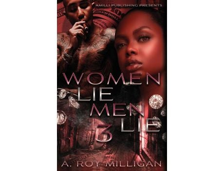 Livro Women Lie Men Lie Part 3: A Crime Drama Novel - Street Justice In The Atlanta 'Hood de A. Roy Milligan ( Inglês )
