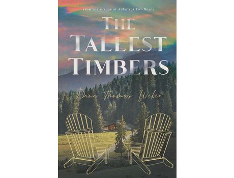 Livro The Tallest Timbers de Dana Thomas Weber ( Inglês )