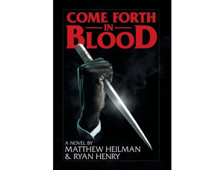 Livro Come Forth In Blood de Matthew Heilman ( Inglês )
