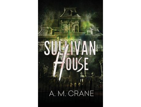 Livro Sullivan House de A.M. Crane ( Inglês )