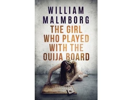 Livro The Girl Who Played With The Ouija Board de William Malmborg ( Inglês )