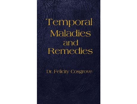 Livro Temporal Maladies And Remedies de Felicity Cosgrove ( Inglês )