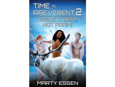 Livro Time Is Irreverent 2: Jesus Christ, Not Again! de Marty Essen ( Inglês )