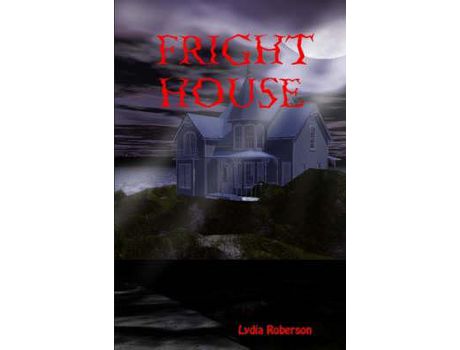 Livro Fright House de Lydia Roberson ( Inglês )