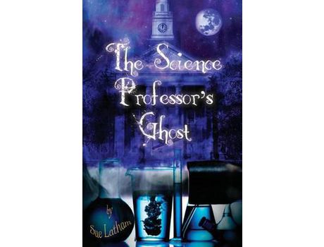 Livro The Science Professor'S Ghost de Sue Latham ( Inglês )