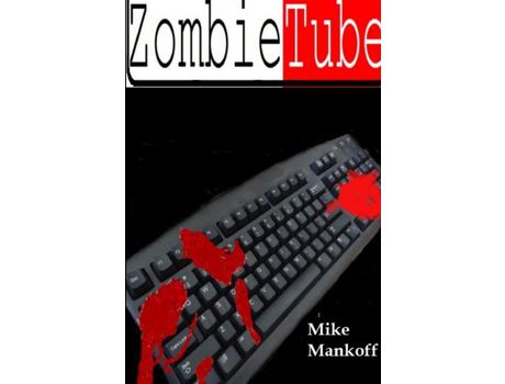 Livro Zombie Tube de Michael Mankoff ( Inglês )