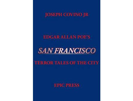Livro Edgar Allan Poe'S San Francisco: Terror Tales Of The City de Joseph Jr Covino ( Inglês )