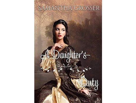 Livro A Daughter'S Duty de Samantha Grosser ( Inglês )