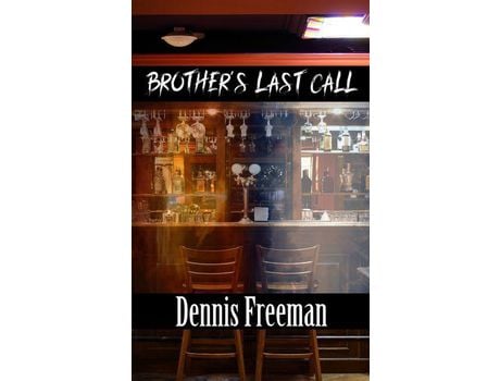 Livro Brother'S Last Call de Dennis Freeman ( Inglês )