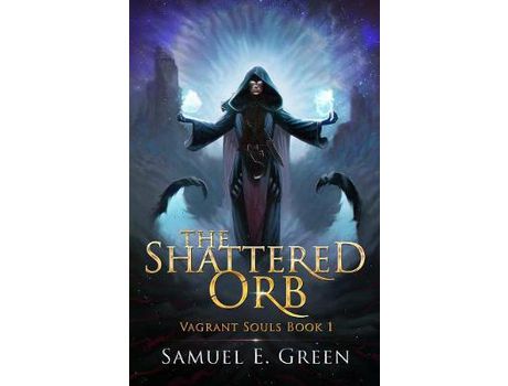 Livro The Shattered Orb de Samuel E. Green ( Inglês )