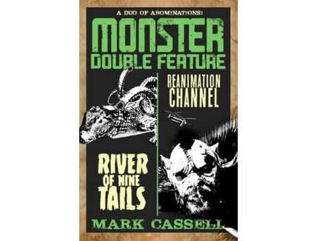 Livro Monster Double Feature (A Duo Of Abominations): River Of Nine Tails / Reanimation Channel de Mark Cassell ( Inglês )