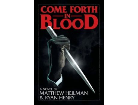 Livro Come Forth In Blood de Matthew Heilman ( Inglês )