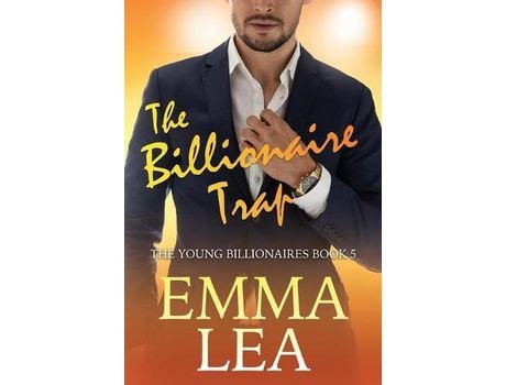 Livro The Billionaire Trap: The Young Billionaires Book 5 de Emma Lea ( Inglês )