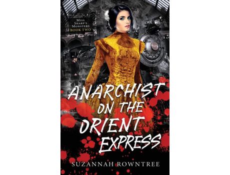 Livro Anarchist On The Orient Express de Suzannah Rowntree ( Inglês )