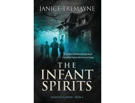 Livro The Infant Spirits: A Supernatural Suspense Thriller (Haunting Clarisse - Book 4) de Janice Tremayne ( Inglês )