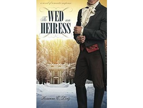 Livro To Wed An Heiress de Rosanne E. Lortz ( Inglês )