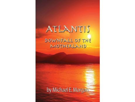 Livro Atlantis, Downfall Of The Motherland de Michael Morgan ( Inglês )