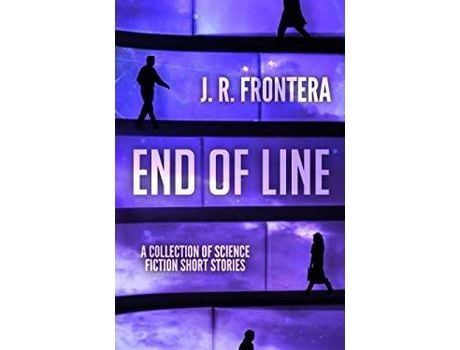 Livro End Of Line: A Collection Of Science Fiction Short Stories de J. R. Frontera ( Inglês )