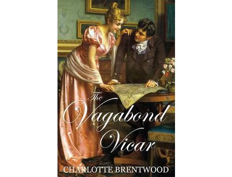 Livro The Vagabond Vicar: A Regency Romance de Charlotte Brentwood ( Inglês )