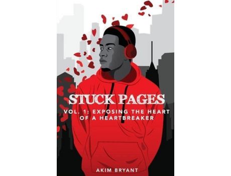 Livro Stuck Pages: Vol.1: Exposing The Heart Of A Heartbreaker de Akim Bryant ( Inglês )