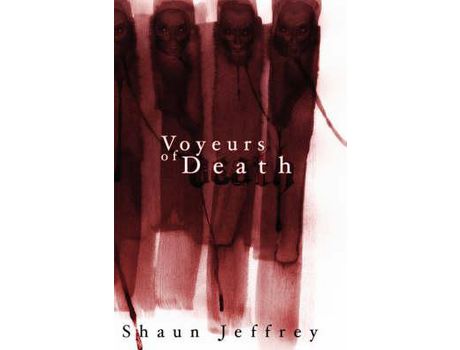 Livro Voyeurs Of Death de Shaun Jeffrey ( Inglês )