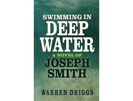 Livro Swimming In Deep Water: A Novel Of Joseph Smith de Warren Driggs ( Inglês )