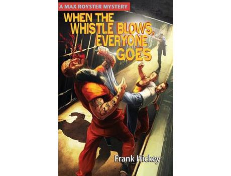 Livro When The Whistle Blows, Everyone Goes de Frank Hickey ( Inglês )